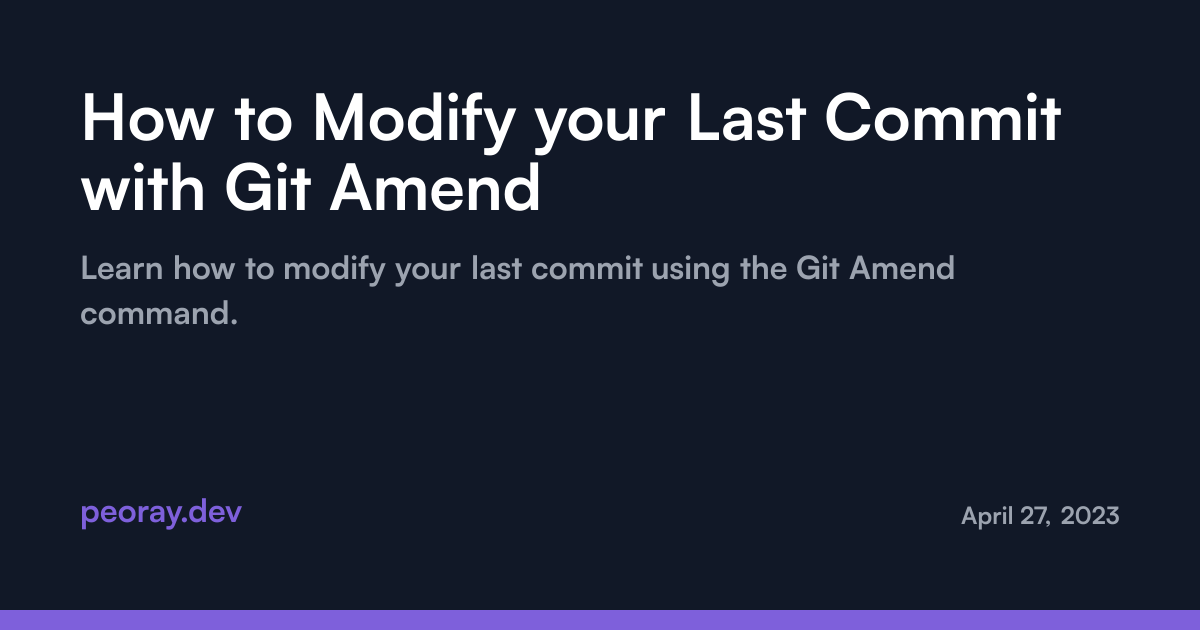 How to Modify your Last Commit with Git Amend